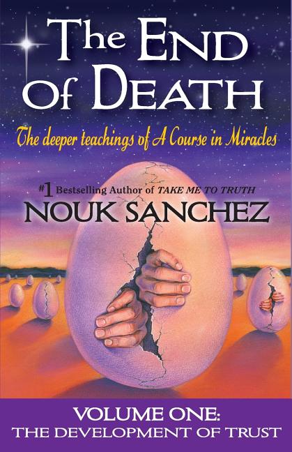 Book cover for The End of Death: The Deeper Teachings of A Course in Miracles