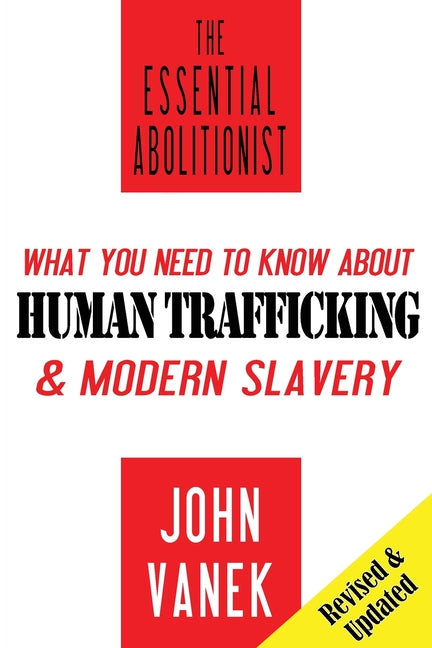 Book cover for Essential Abolitionist: What You Need to Know About Human Trafficking & Modern Slavery