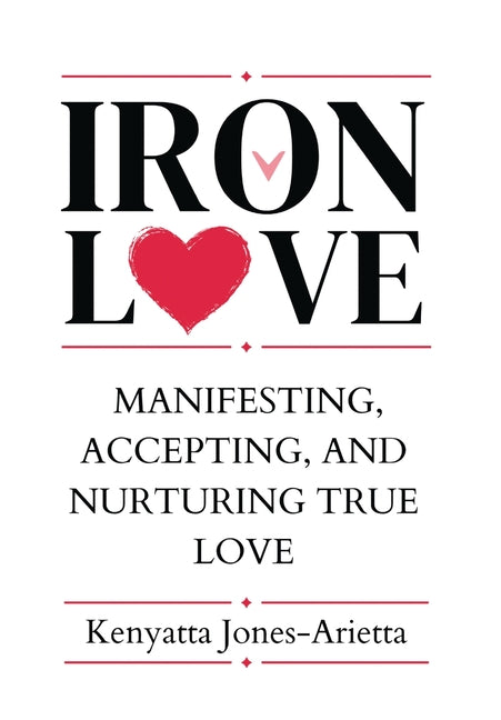 Book cover for Iron Love: Manifesting, Accepting, and Nurturing True Love