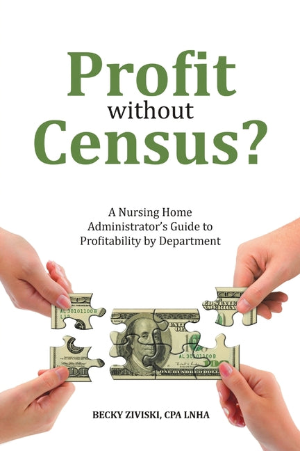 Book cover for Profit without Census?: A Nursing Home Administrator's Guide to Profitability by Department