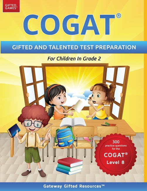 Book cover for COGAT Test Prep Grade 2 Level 8: Gifted and Talented Test Preparation Book - Practice Test/Workbook for Children in Second Grade