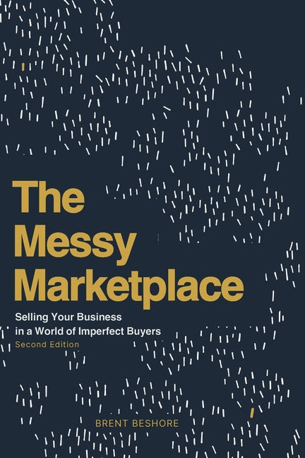 Book cover for Messy Marketplace: Selling Your Business in a World of Imperfect Buyers