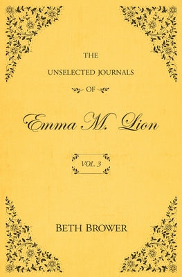 Book cover for The Unselected Journals of Emma M. Lion: Vol. 3