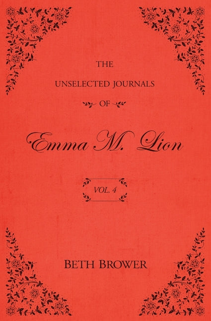 Book cover for The Unselected Journals of Emma M. Lion: Vol. 4