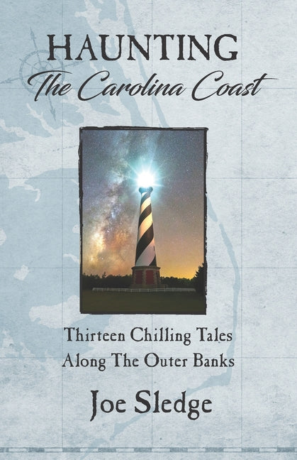 Book cover for Haunting The Carolina Coast: Thirteen Chilling Tales Along The Outer Banks
