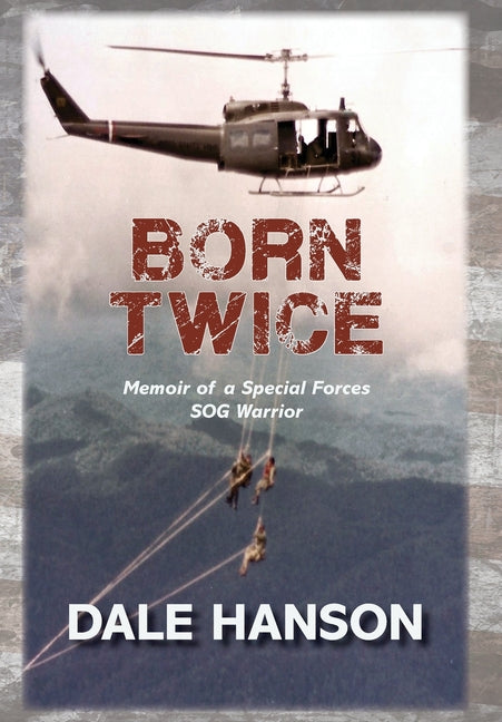Book cover for Born Twice: Memoir of a Special Forces SOG Warrior