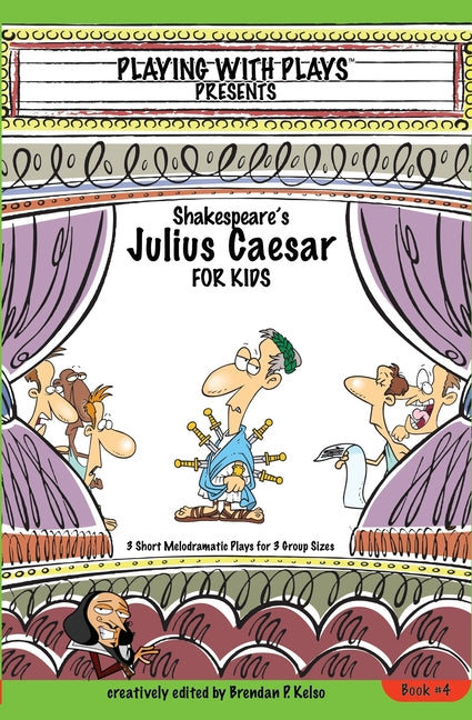 Book cover for Shakespeare's Julius Caesar for Kids: 3 Short Melodramatic Plays for 3 Group Sizes