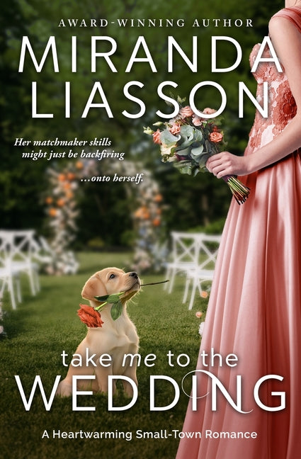 Book cover for Take Me to the Wedding: A Heartwarming Small-Town Romance