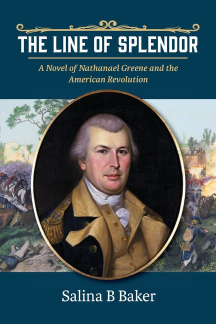 Book cover for The Line of Splendor: A Novel of Nathanael Greene and the American Revolution