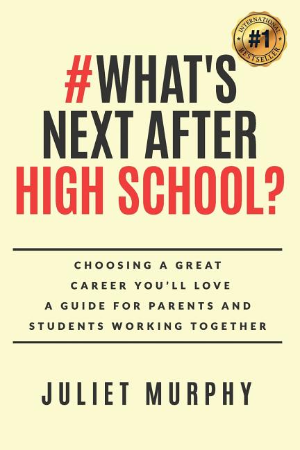 Book cover for #what's Next After High School?: Choosing a Great Career You'll Love: A Guide for Parents and Students Working Together