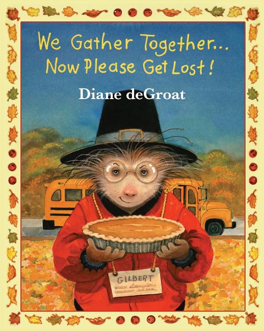 Book cover for We Gather Together...: Now Please Get Lost!