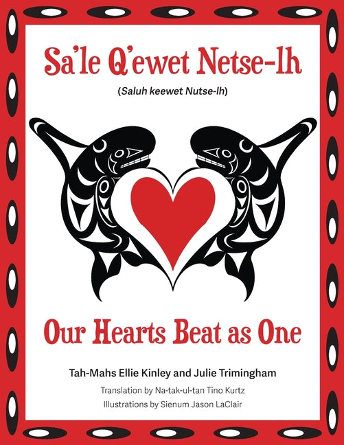 Book cover for Our Hearts Beat as One (Sa'le Q'ewet Netse-lh)