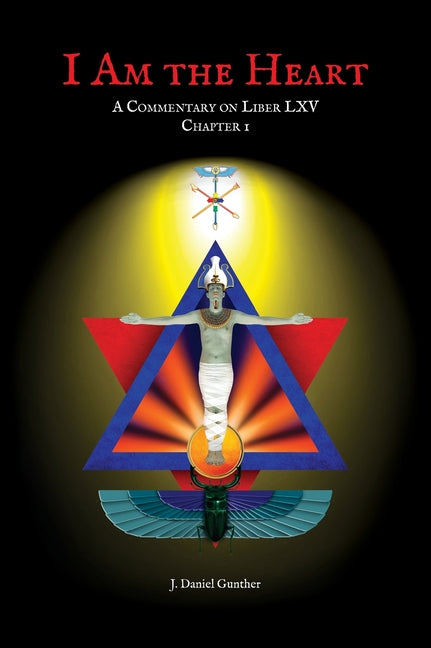 Book cover for I Am the Heart: A Commentary on Liber LXV Chapter I