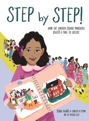 Book cover for Step by Step!: How the Lincoln School Marchers Blazed a Trail to Justice