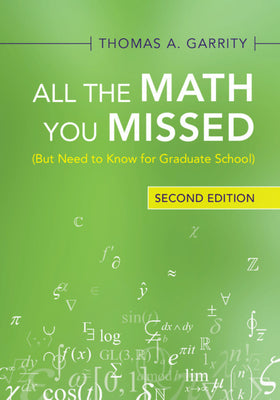 Book cover for All the Math You Missed: (But Need to Know for Graduate School)