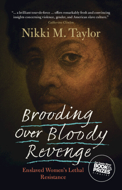 Book cover for Brooding Over Bloody Revenge: Enslaved Women's Lethal Resistance