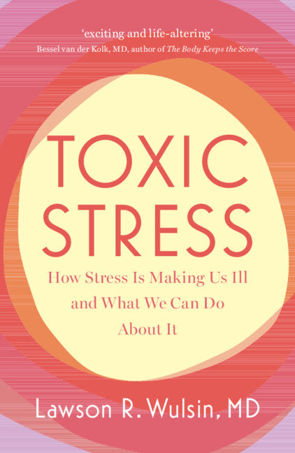 Book cover for Toxic Stress: How Stress Is Making Us Ill and What We Can Do about It