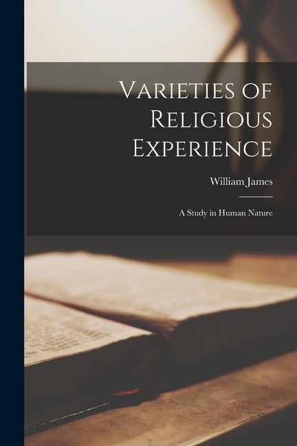 Book cover for Varieties of Religious Experience: A Study in Human Nature