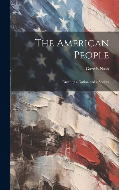 Book cover for American People: Creating a Nation and a Society