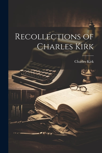Book cover for Recollections of Charles Kirk