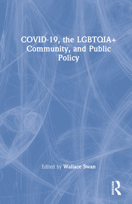 Book cover for COVID-19, the LGBTQIA+ Community, and Public Policy