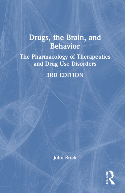 Book cover for Drugs, the Brain, and Behavior: The Pharmacology of Therapeutics and Drug Use Disorders