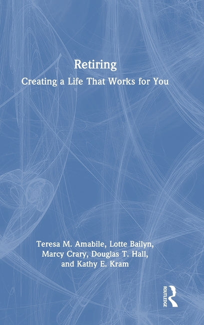 Book cover for Retiring: Creating a Life That Works for You