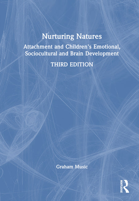 Book cover for Nurturing Natures: Attachment and Children's Emotional, Sociocultural and Brain Development
