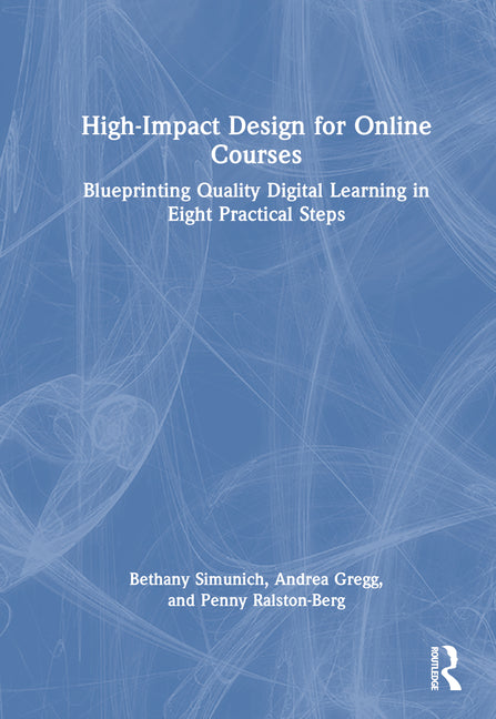 Book cover for High-Impact Design for Online Courses: Blueprinting Quality Digital Learning in Eight Practical Steps
