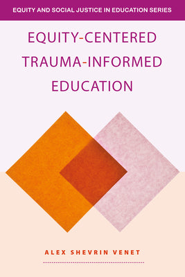 Book cover for Equity-Centered Trauma-Informed Education