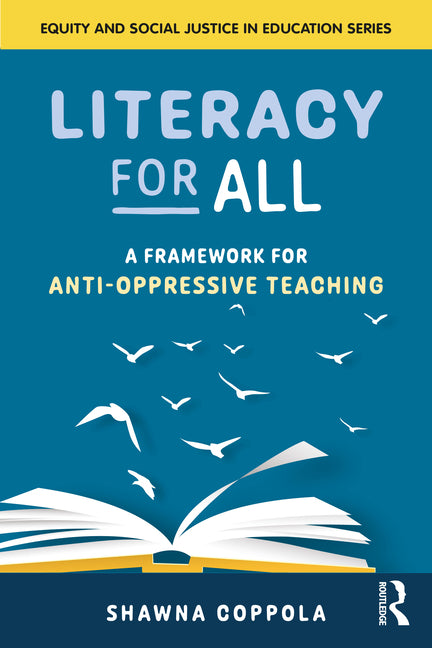 Book cover for Literacy for All: A Framework for Anti-Oppressive Teaching