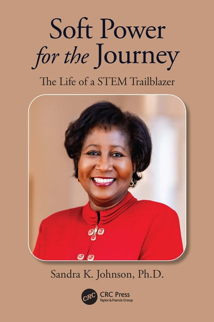 Book cover for Soft Power for the Journey: The Life of a Stem Trailblazer