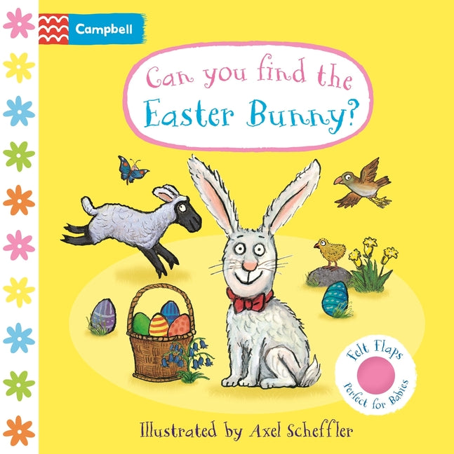 Book cover for Can You Find the Easter Bunny?: A Felt Flaps Book - The Perfect Easter Gift for Babies!