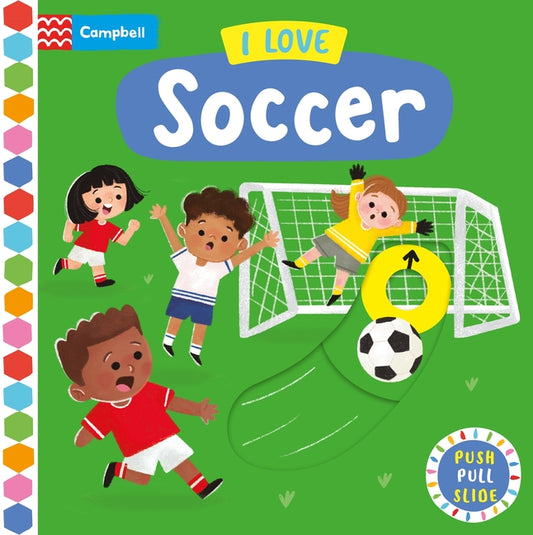 Book cover for I Love Soccer: A Push, Pull, Slide Book