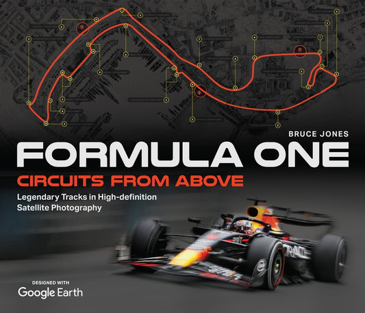Book cover for Formula One Circuits from Above: Legendary Tracks in High-Definition Satellite Photography