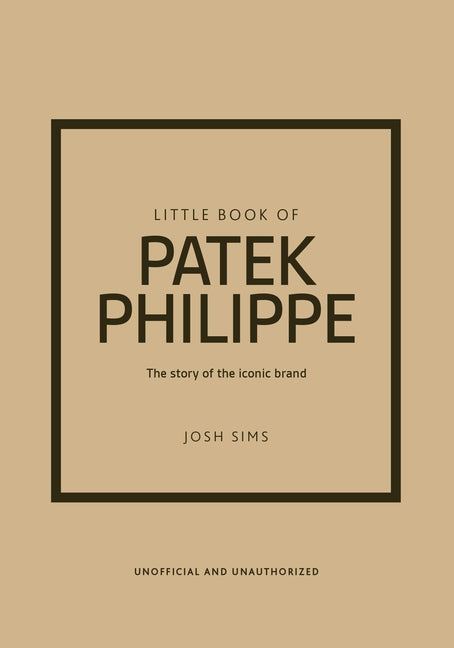 Book cover for Little Book of Patek Philippe: The Story of the Iconic Fashion Brand