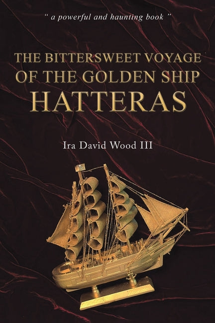 Book cover for Bittersweet Voyage of the Golden Ship Hatteras