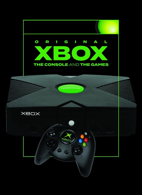 Book cover for Original Xbox: The Console and the Games