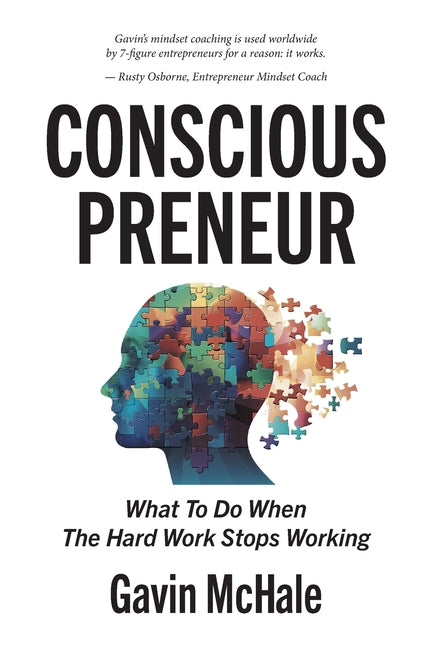 Book cover for Consciouspreneur: What To Do When The Hard Work Stops Working