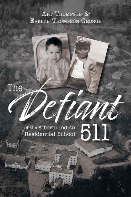 Book cover for Defiant 511 of the Alberni Indian Residential School