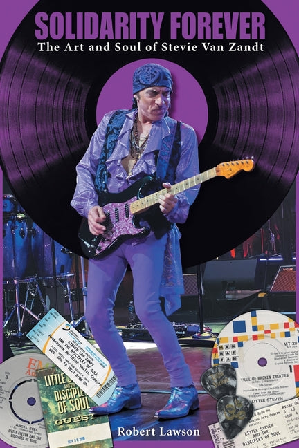 Book cover for Solidarity Forever: The Art and Soul of Stevie Van Zandt