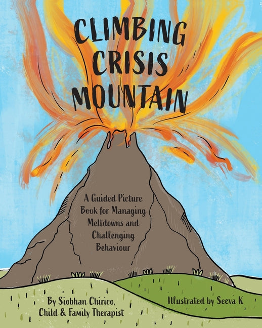 Book cover for Climbing Crisis Mountain: A Guided Picture Book for Managing Meltdowns and Challenging Behaviour.
