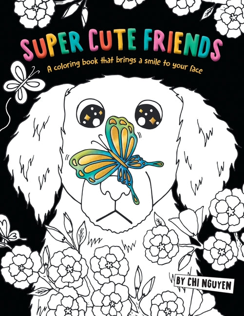 Book cover for Super Cute Friends: A Coloring Book That Brings a Smile to Your Face
