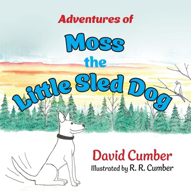 Book cover for Adventures of Moss the Little Sled Dog