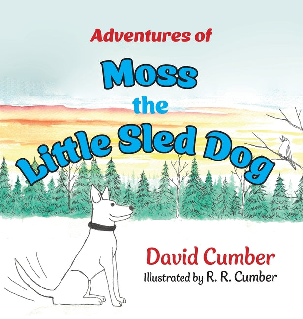 Book cover for Adventures of Moss the Little Sled Dog