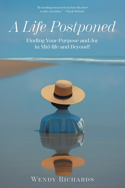 Book cover for Life Postponed: Finding Your Purpose and Joy in Mid-life and Beyond!