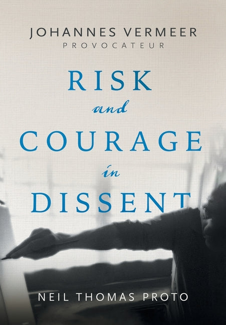 Book cover for Johannes Vermeer-Provocateur: Risk and Courage in Dissent