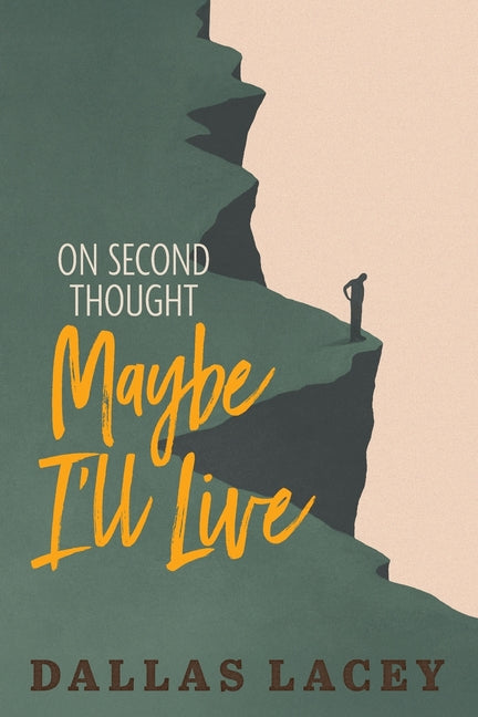 Book cover for On Second Thought Maybe I'll Live