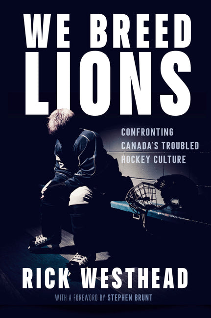 Book cover for We Breed Lions: Confronting Canada's Troubled Hockey Culture