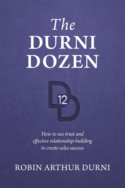 Book cover for The Durni Dozen: How to use trust and effective relationship-building to create sales success